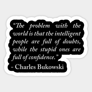 Charles Bukowski Quote Sticker